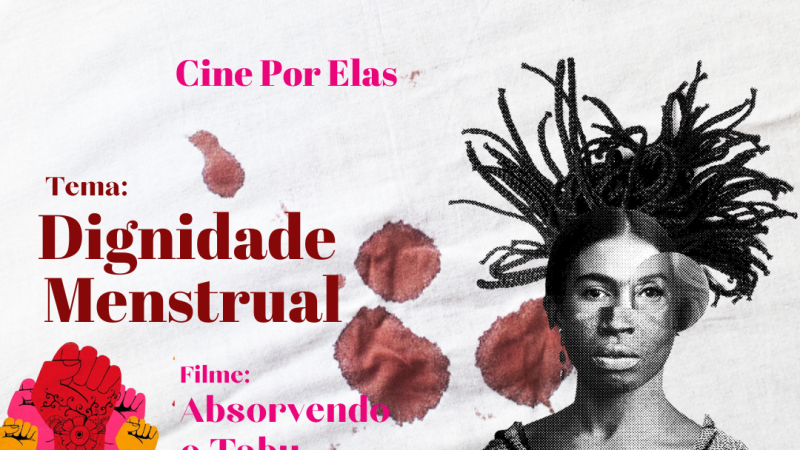 Sessão Live Cine Por Elas Outubro Dignidade Menstrual | Filme: Absorvendo o Tabu |