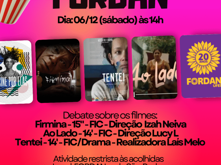 Cinema FORDAN e Cine Por Elas