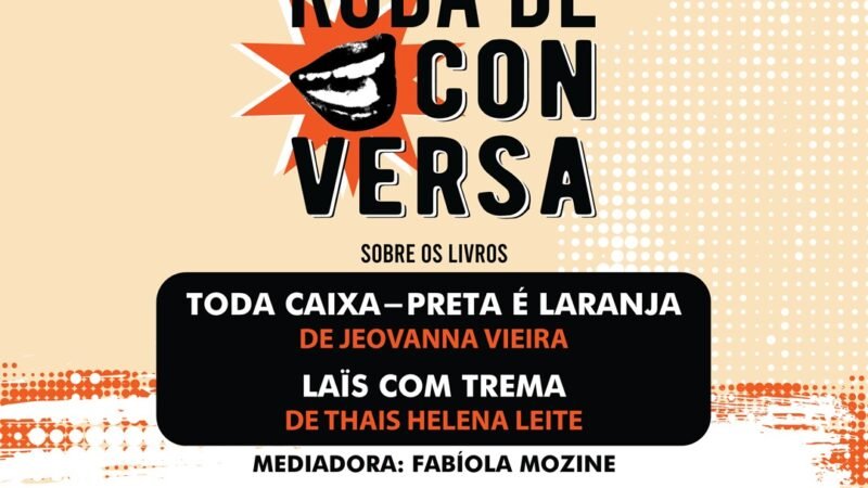 Roda de conversa e lançamento dos livros “Toda caixa-preta é laranja” e “Laïs com trema” marcam a quarta edição do Livro Por Elas