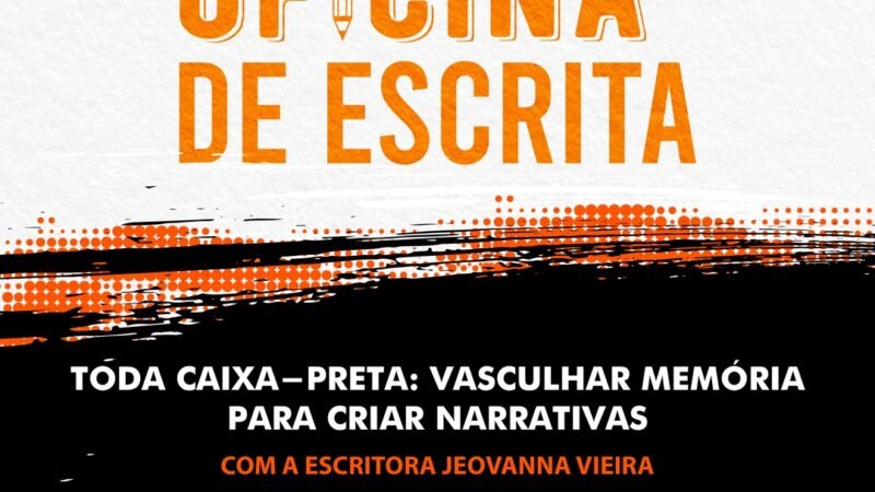 Julho das Pretas: Livro Por Elas realiza sua 4ª edição com lançamento de Toda caixa-preta é laranja, oficina de escrita e roda de conversa